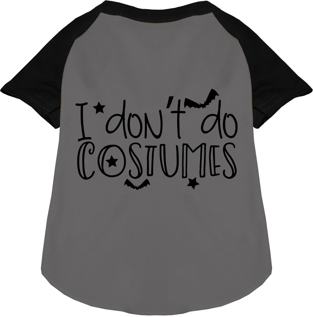 I Don't Do Costumes Pet Raglan Shirt