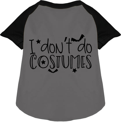 I Don't Do Costumes Pet Raglan Shirt