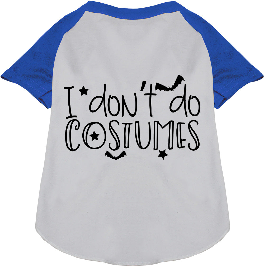 I Don't Do Costumes Pet Raglan Shirt