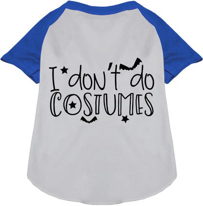 I Don't Do Costumes Pet Raglan Shirt