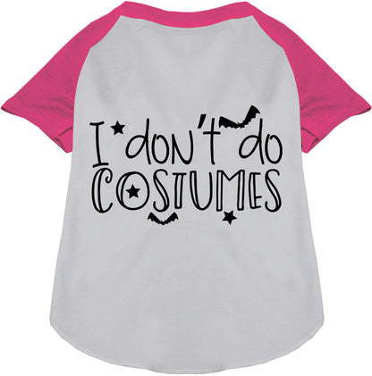 I Don't Do Costumes Pet Raglan Shirt