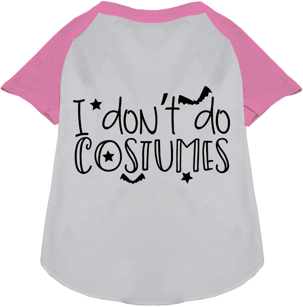I Don't Do Costumes Pet Raglan Shirt