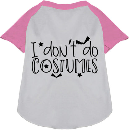I Don't Do Costumes Pet Raglan Shirt