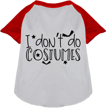 I Don't Do Costumes Pet Raglan Shirt
