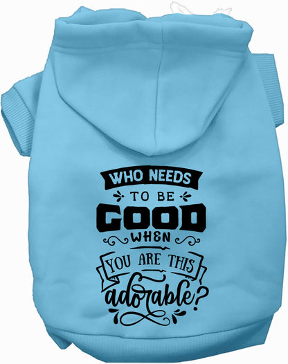 Who Needs to be Good? Pet Hoodie