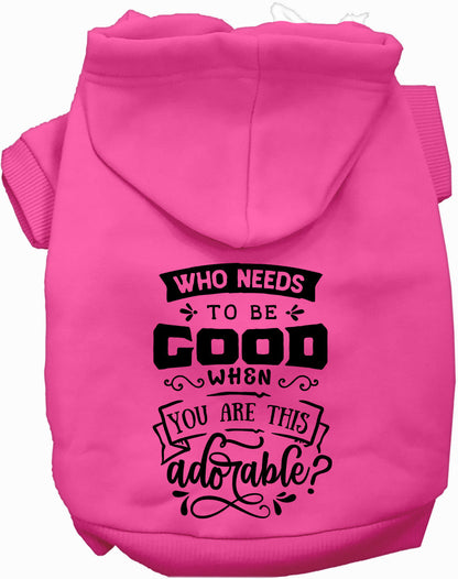 Who Needs to be Good? Pet Hoodie