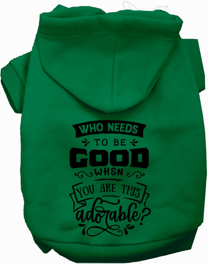 Who Needs to be Good? Pet Hoodie