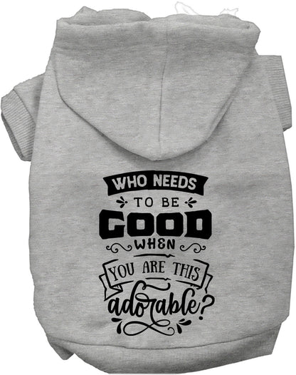 Who Needs to be Good? Pet Hoodie