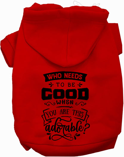 Who Needs to be Good? Pet Hoodie