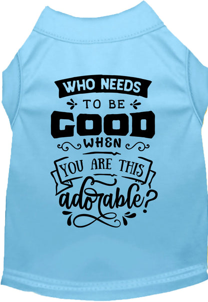 Who Needs to be Good? Pet Shirt