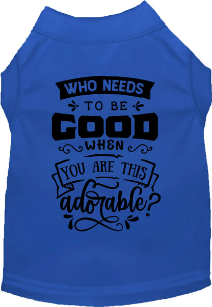 Who Needs to be Good? Pet Shirt