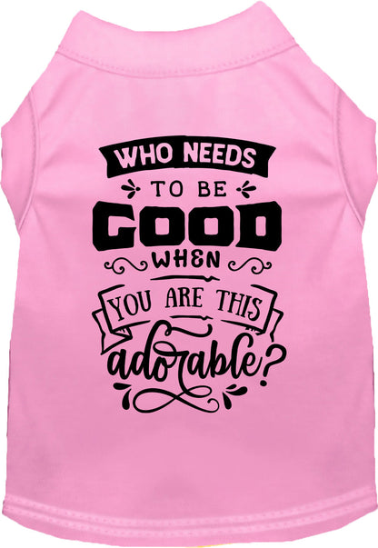 Who Needs to be Good? Pet Shirt