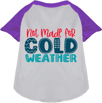 Not Made for Cold Weather Pet Raglan Shirt
