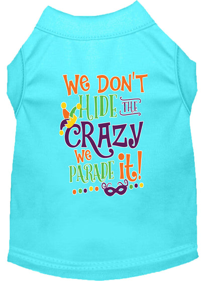 Mardi Gras Pet Shirt, "We Don't Hide the Crazy, We Parade It"