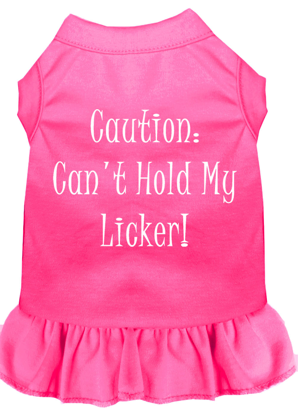 Pet Dress "Can't Hold My Licker"