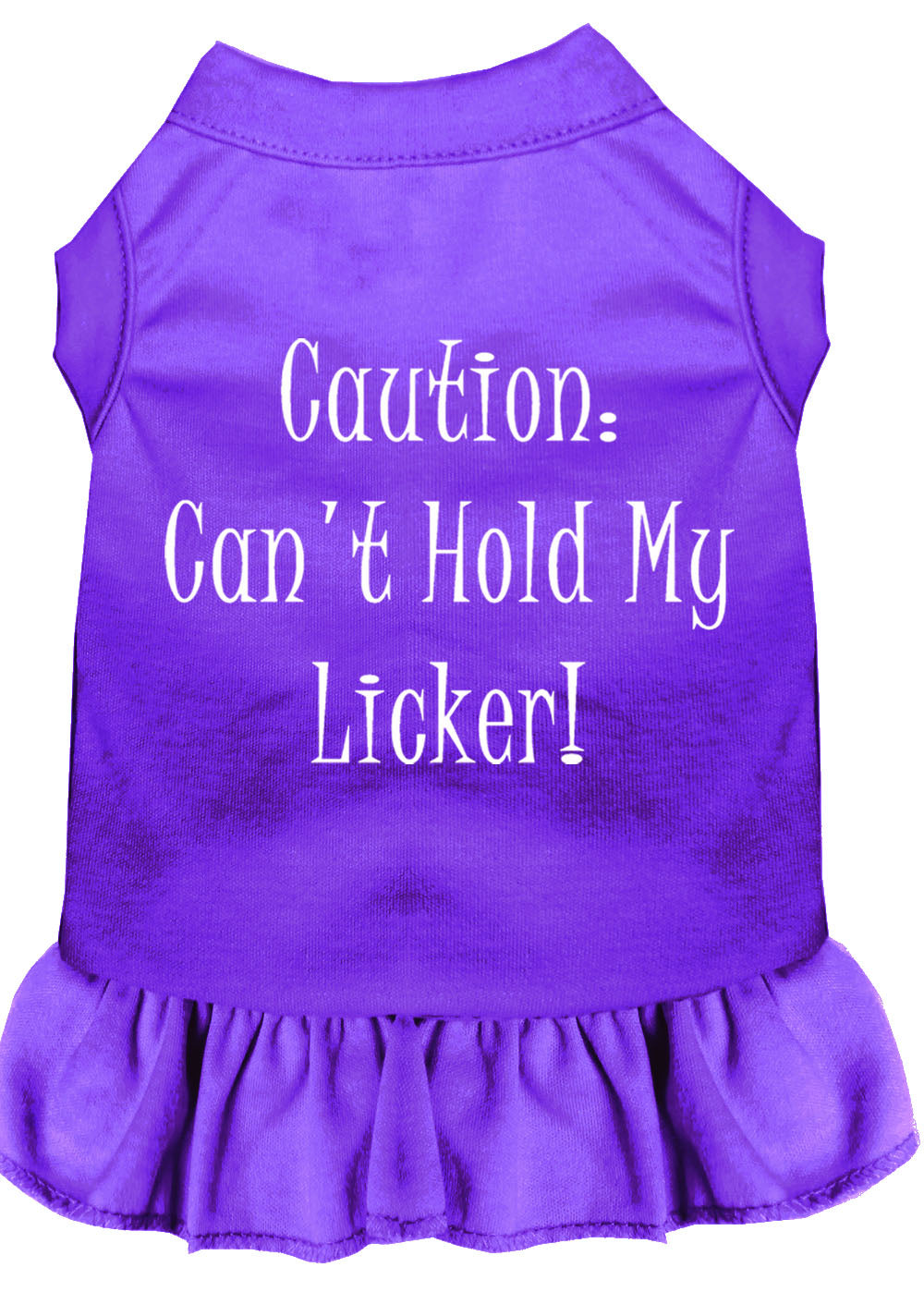 Pet Dress "Can't Hold My Licker"