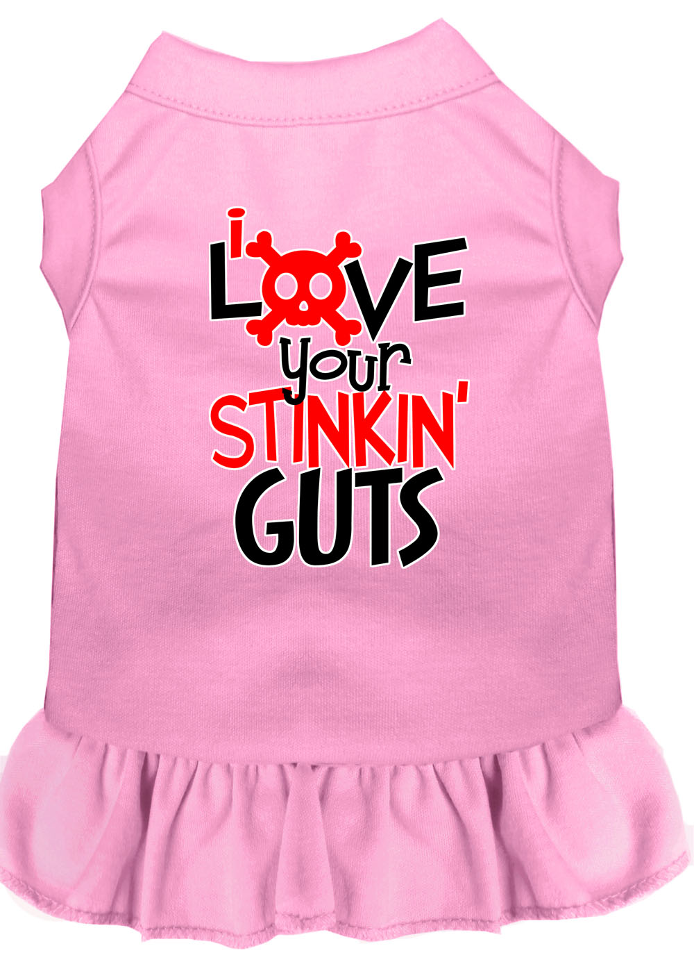 Pet Dress "Love Your Stinkin Guts"