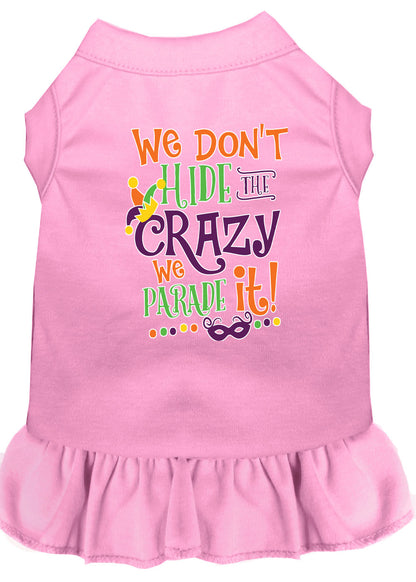 Pet Dress "We Don't Hide The Crazy, We Parade It"
