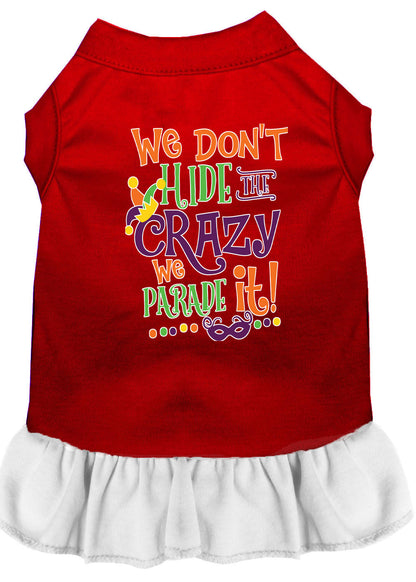 Pet Dress "We Don't Hide The Crazy, We Parade It"