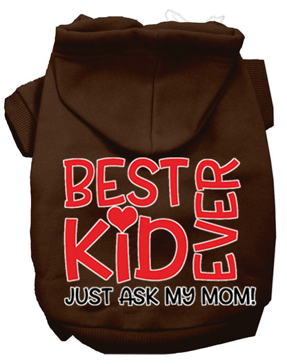 Pet Hoodie "Best Kid Ever, Just Ask My Mom"
