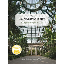 The Conservatory: Gardens Under Glass - Hardcover