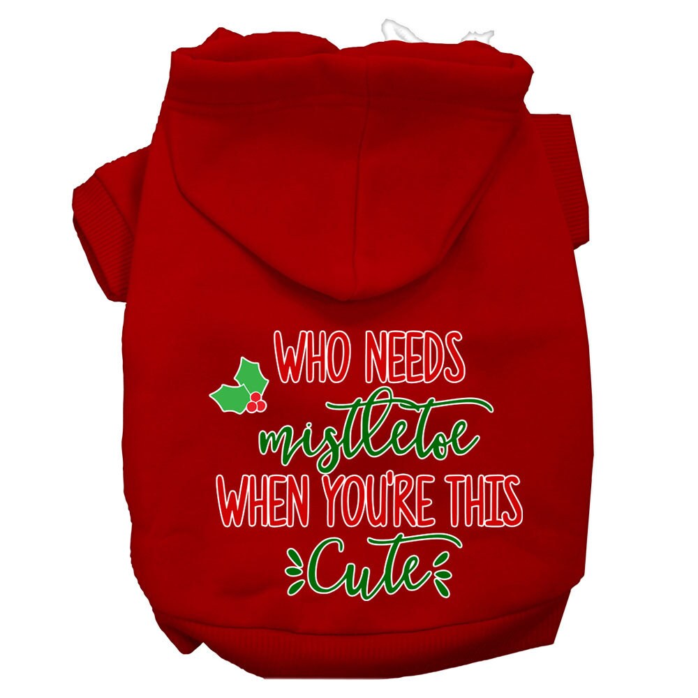 Christmas Pet Hoodie, "Who Needs Mistletoe When You're This Cute"