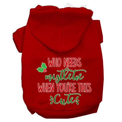 Christmas Pet Hoodie, "Who Needs Mistletoe When You're This Cute"