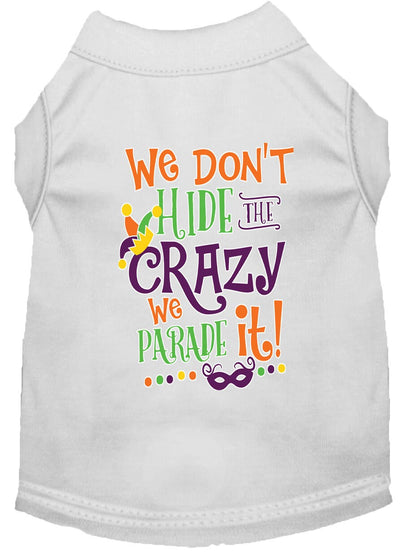 Mardi Gras Pet Shirt, "We Don't Hide the Crazy, We Parade It"
