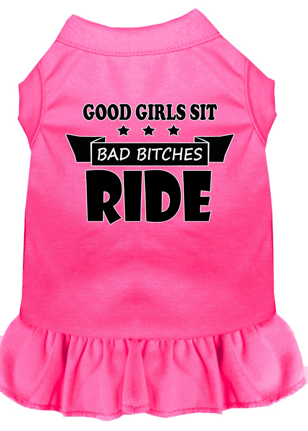 Pet Dress "Good Girls Sit, Bad Bitches Ride"