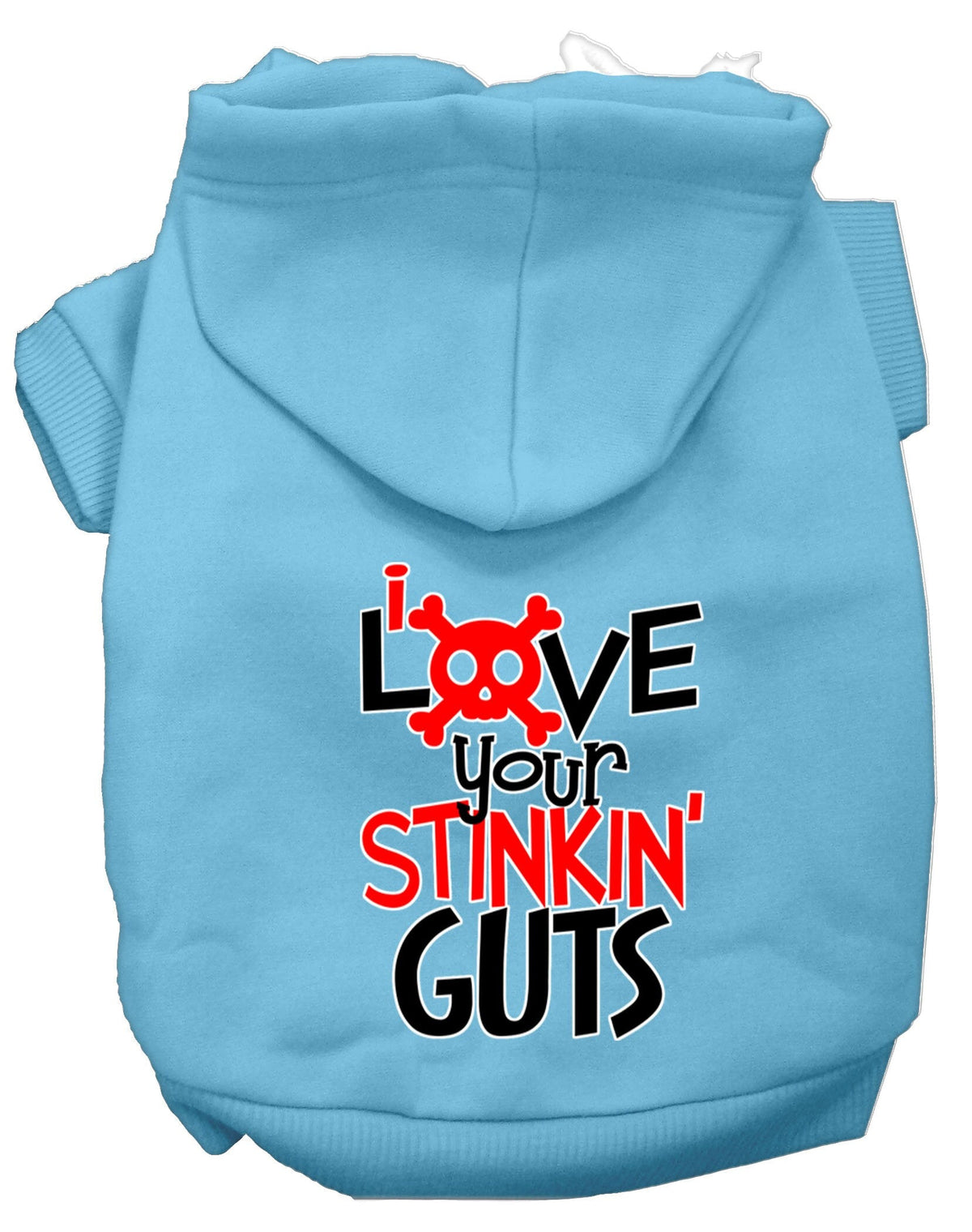 Pet Hoodie "Love Your Stinkin Guts"