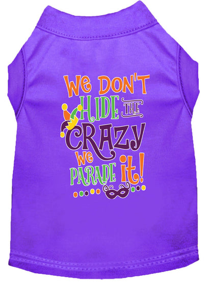 Mardi Gras Pet Shirt, "We Don't Hide the Crazy, We Parade It"