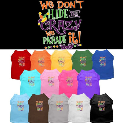 Mardi Gras Pet Shirt, "We Don't Hide the Crazy, We Parade It"
