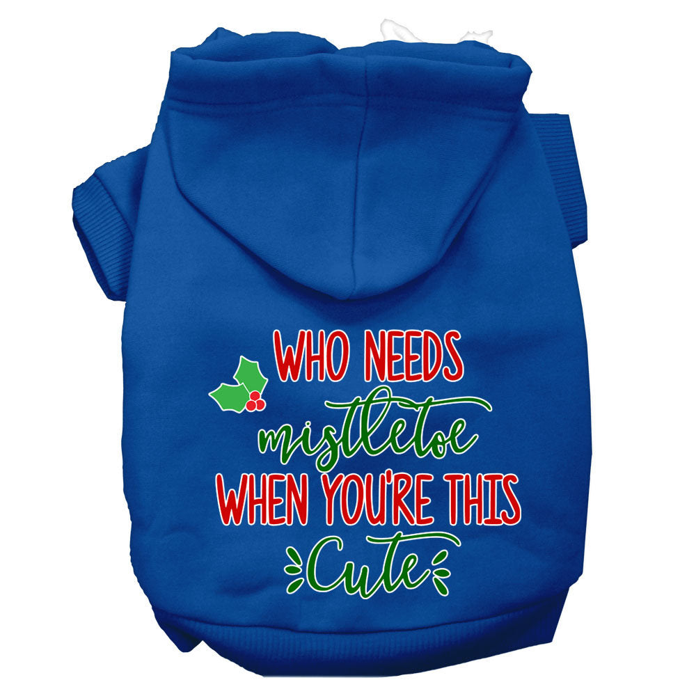 Christmas Pet Hoodie, "Who Needs Mistletoe When You're This Cute"