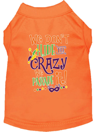 Mardi Gras Pet Shirt, "We Don't Hide the Crazy, We Parade It"