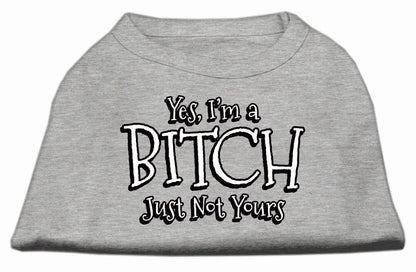 Pet Shirt "Yes I'm A Bitch, Just Not Yours"
