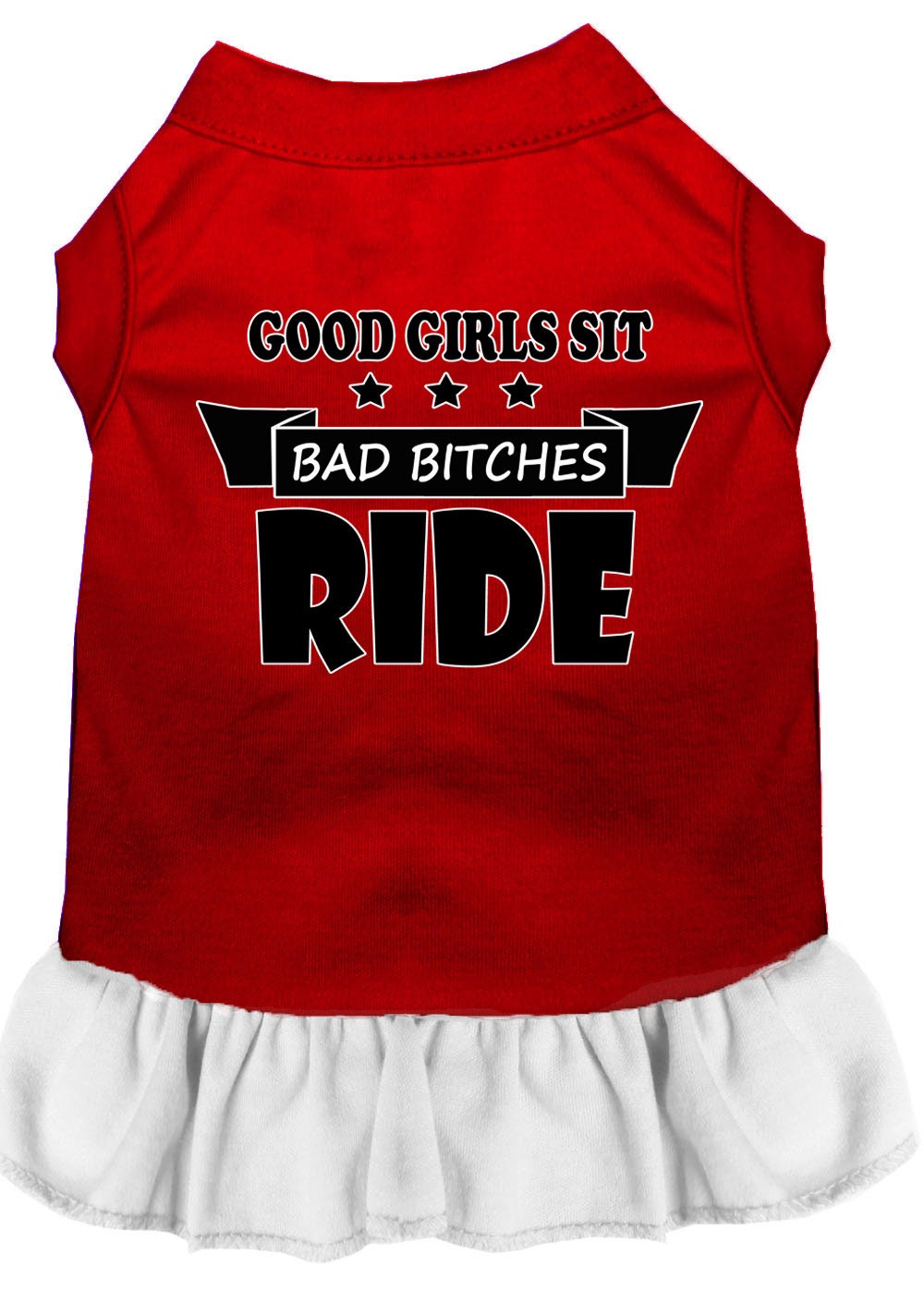 Pet Dress "Good Girls Sit, Bad Bitches Ride"