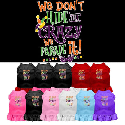 Pet Dress "We Don't Hide The Crazy, We Parade It"
